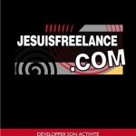 [A gagner] 2 livres #jesuisfreelance.com, tout pour développer son activité grâce aux réseaux sociaux