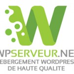 WP Serveur : Enfin un hébergeur français pour les sites #WordPress !